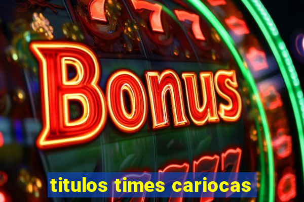 titulos times cariocas